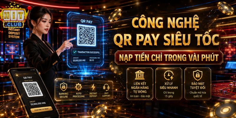 Hitclub ⭐ Link Tải Hitclub Nhận Thưởng Nạp Đầu Lên Tới 999K Nạp rút QR Pay siêu tốc tại HITCLUB